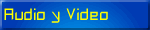 Audio y video