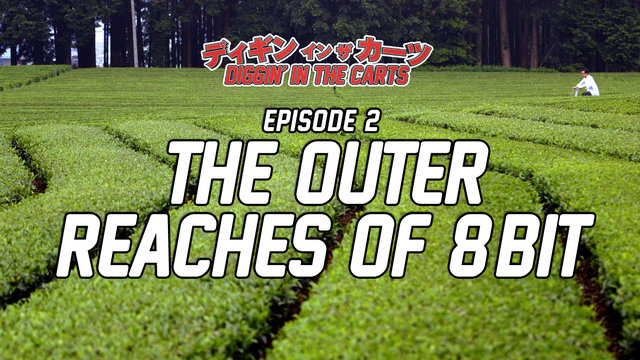 Diggin’ in the Carts The Outer Reaches of 8-Bit – Episodio 2