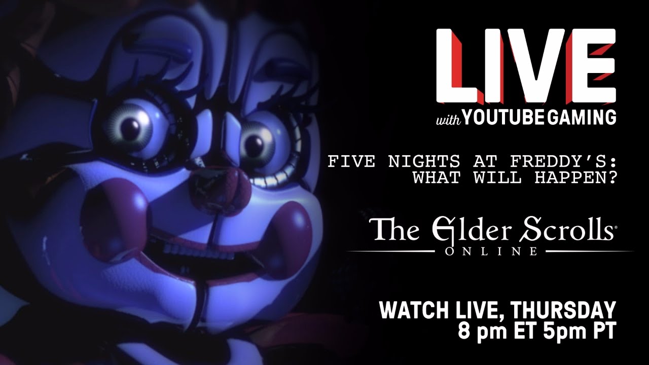 Live with YouTube Gaming-FNAF-Elder Scrolls Online-PSVR-Madilyn Bailey