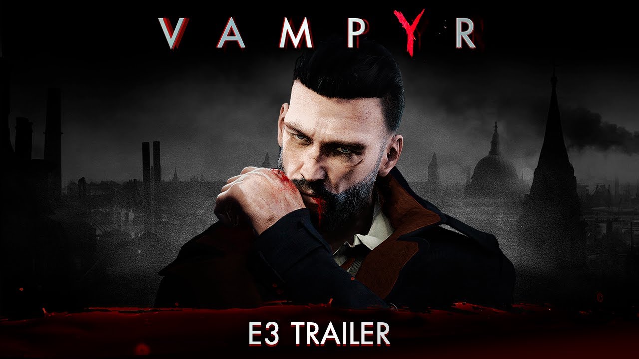Vampyr presenta su trailer en E3 2017