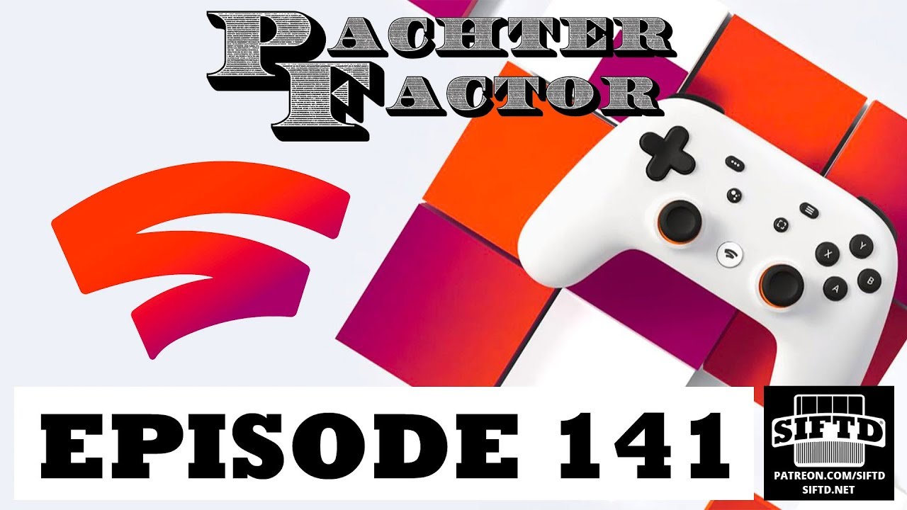 Pachter Factor episodio 141 Google Stadia