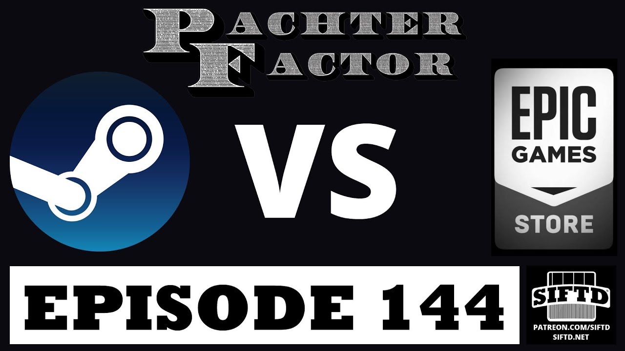 Pachter Factor episodio 144 Steam vs Epic Games Store