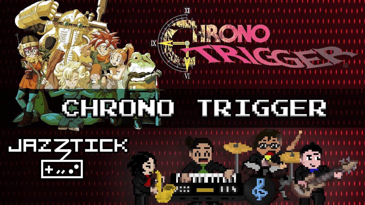 Chrono Trigger Main Theme interpretado por Jazztick