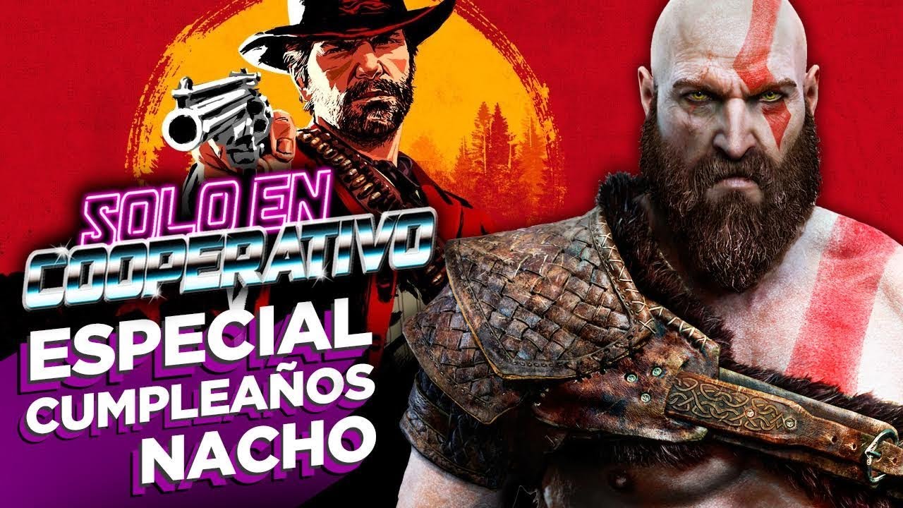 Solo en Cooperativo Especial Cumpleaños Nacho con God of War y Red Dead Redemption 2