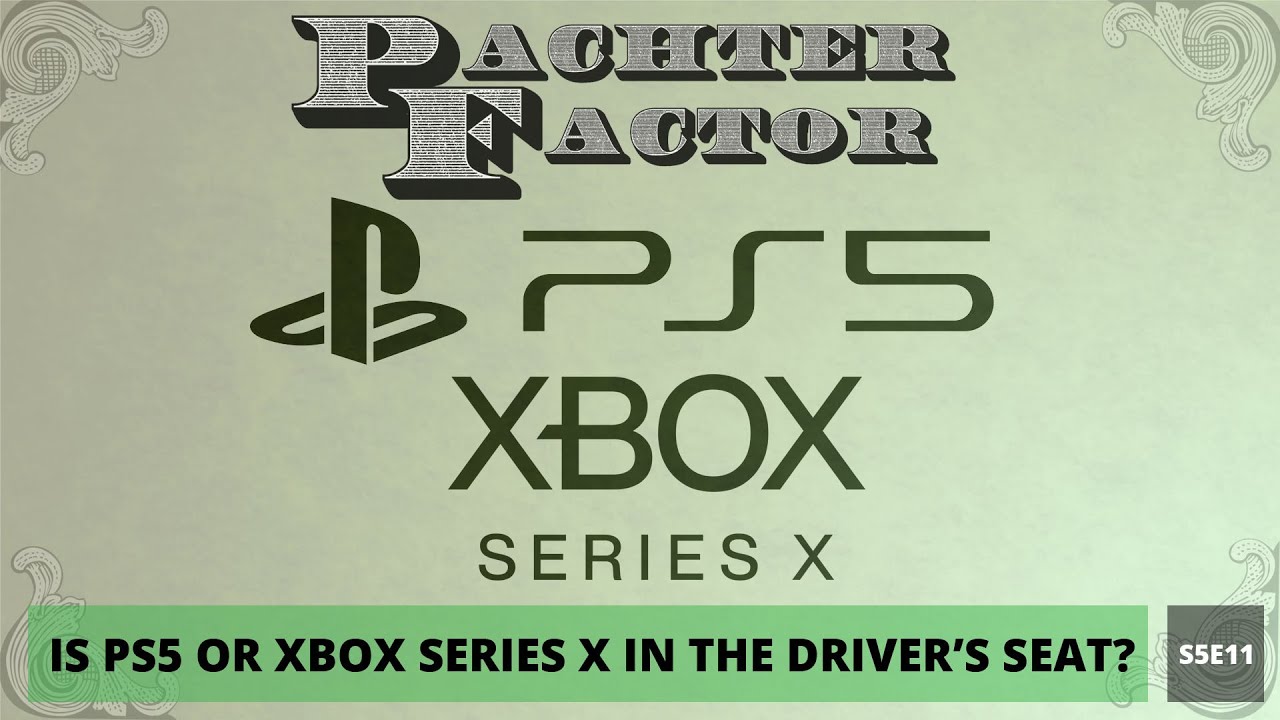 Pachter Factor S5E11 Está PS5 o Xbox Series X en el asiento del conductor