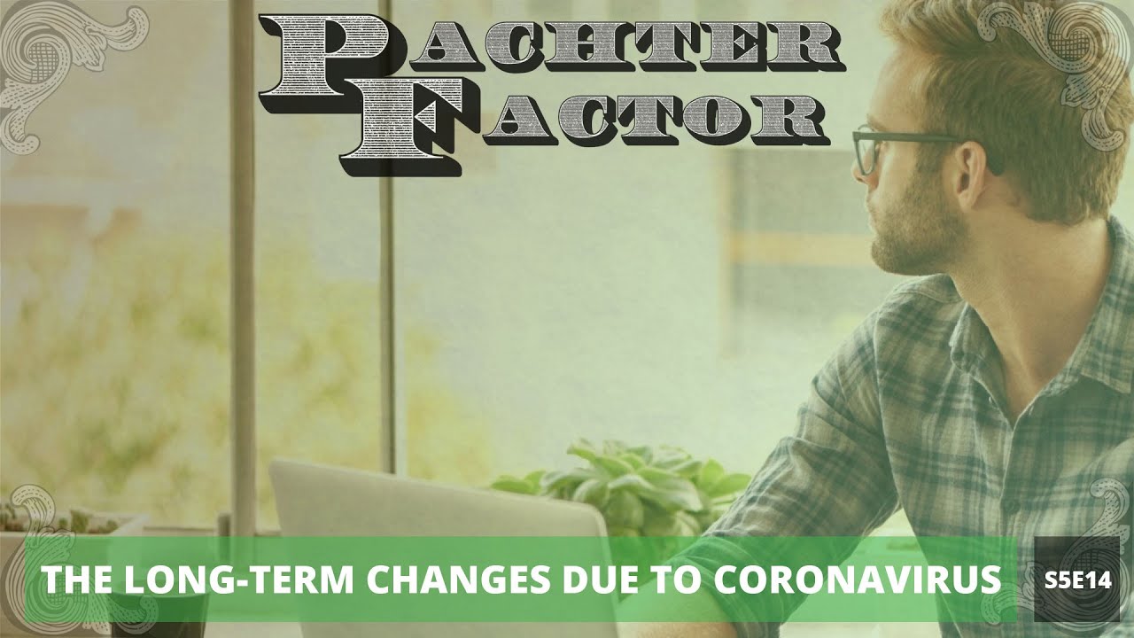 Pachter Factor S5E14 Los cambios a largo plazo debido al coronavirus