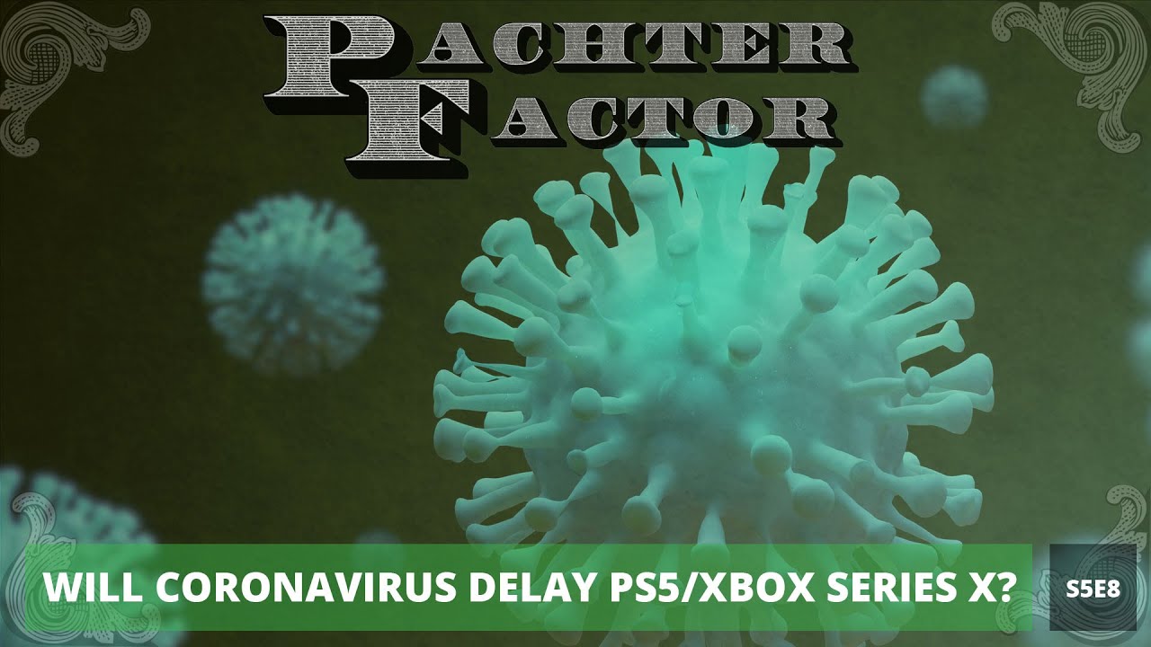 Pachter Factor S5E8 El coronavirus retrasará PS5 y Xbox Series X