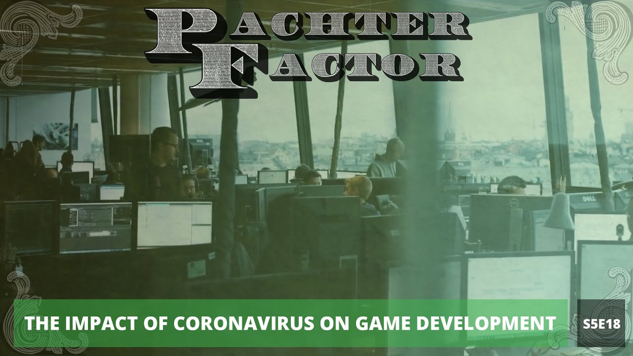 Pachter Factor S5E18 El impacto del coronavirus en el desarrollo de videojuegos