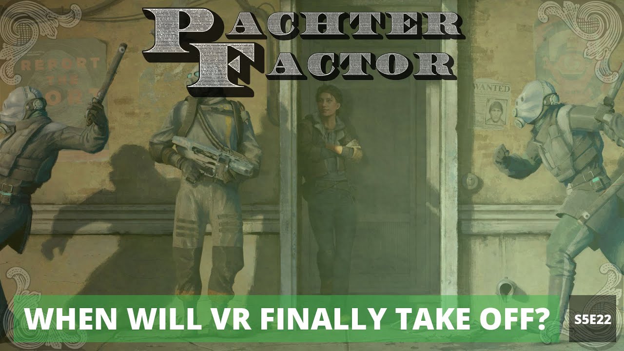 Pachter Factor S5E22 Cuándo despegará finalmente la realidad virtual