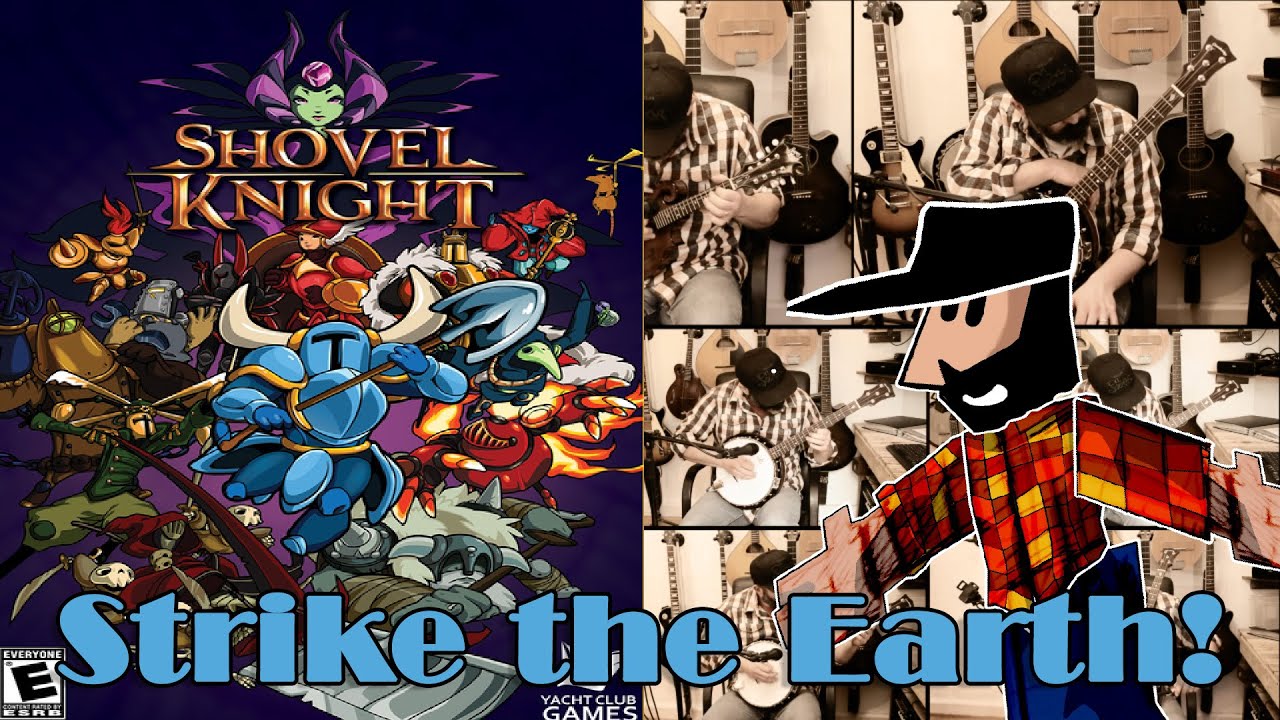 Shovel Knight music - Strike the Earth by @banjoguyollie