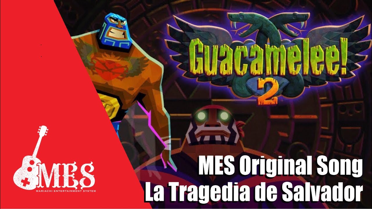 La tragedia de Salvador Guacamelee 2 interpretado por Mariachi Entertainment System
