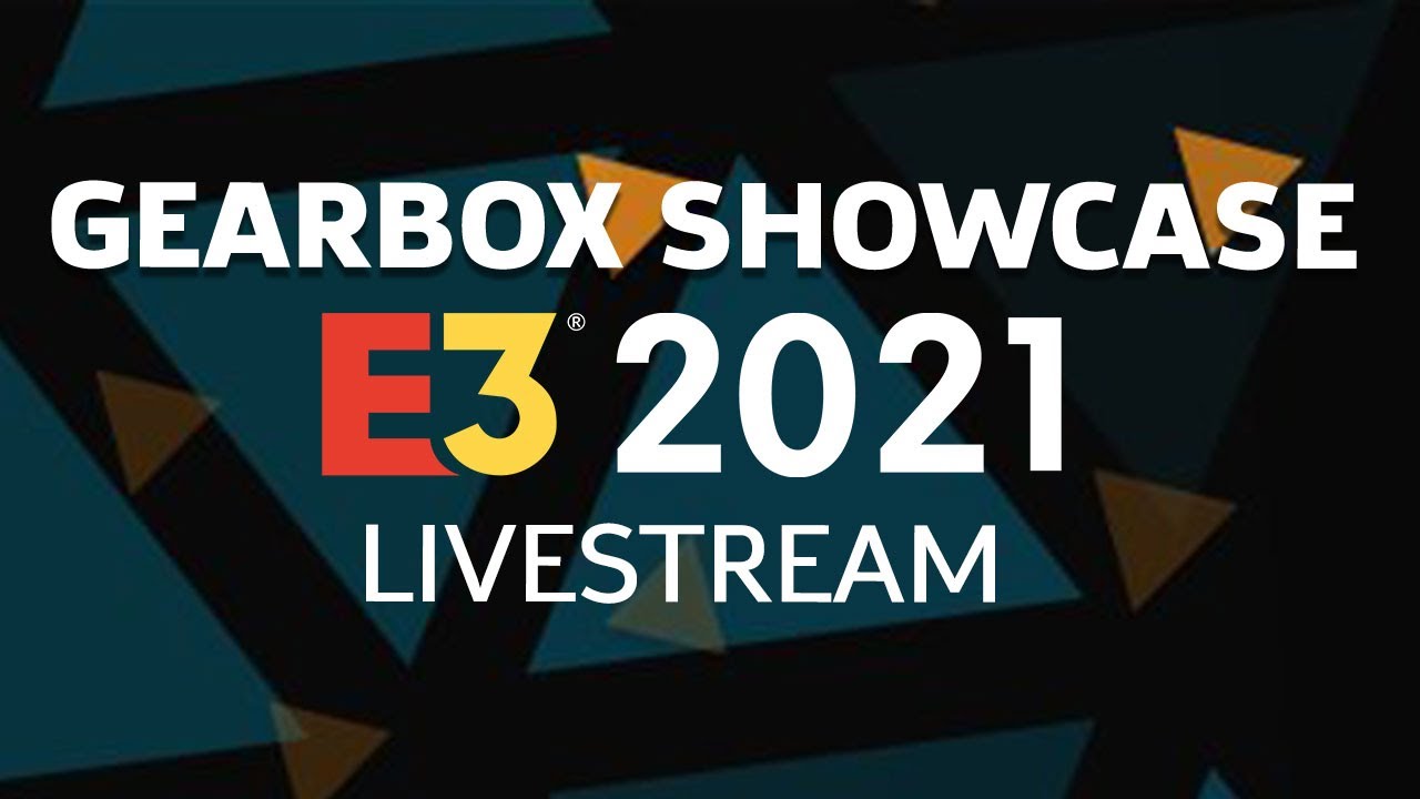 Gearbox E3 2021 Showcase Livestream