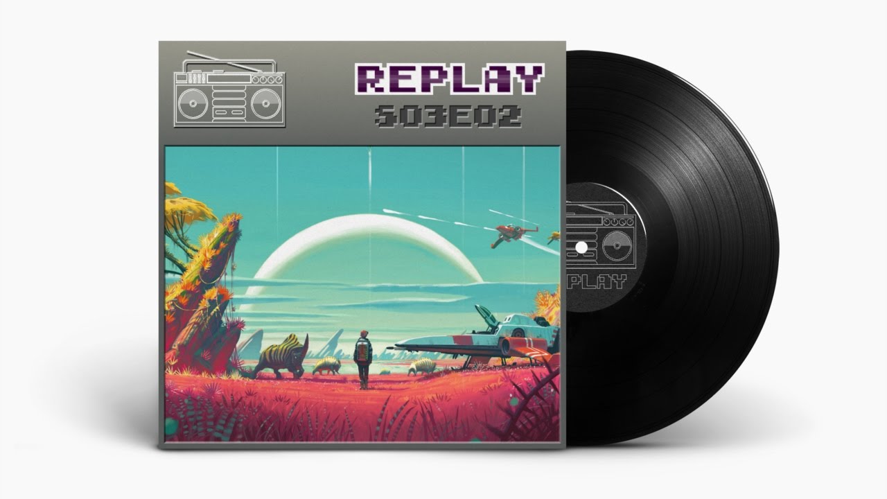 Replay S03E02 la música de No Man Sky + Entrevistas