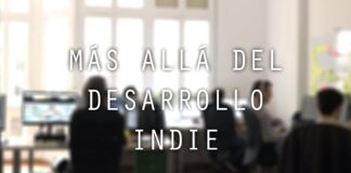 Más allá del desarrollo indie Más allá del desarrollo indie