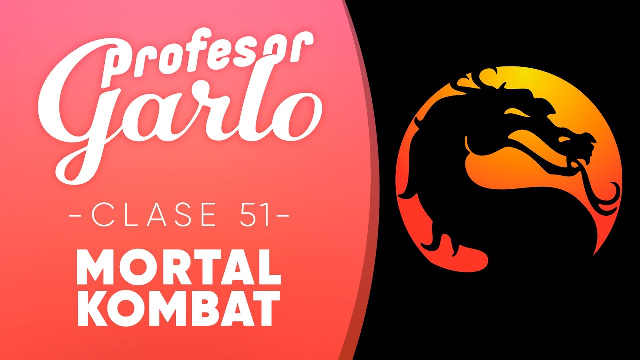 Profesor Garlo clase 51 - Mortal Kombat