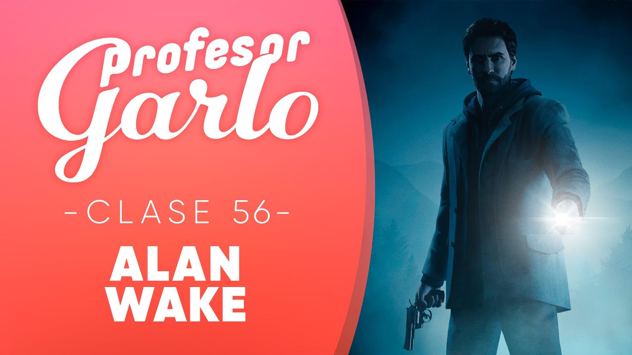 Profesor Garlo clase 56 - Alan Wake