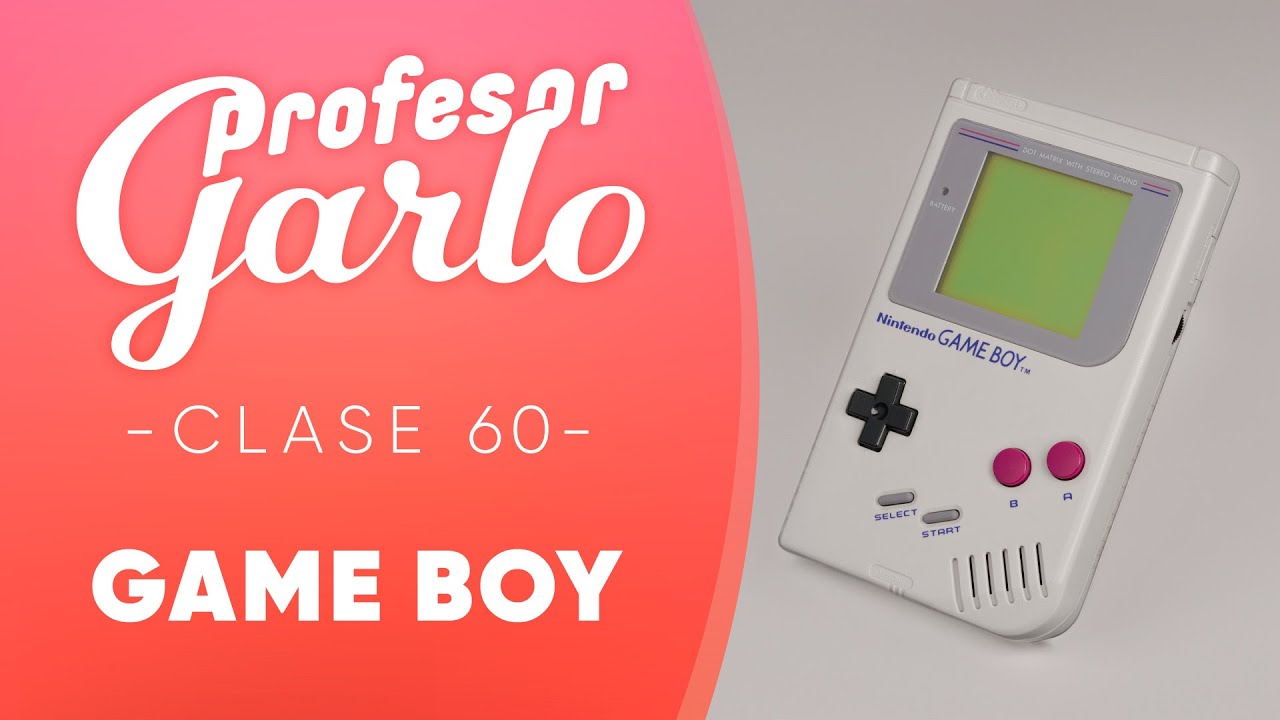 Profesor Garlo clase 60 - Game Boy