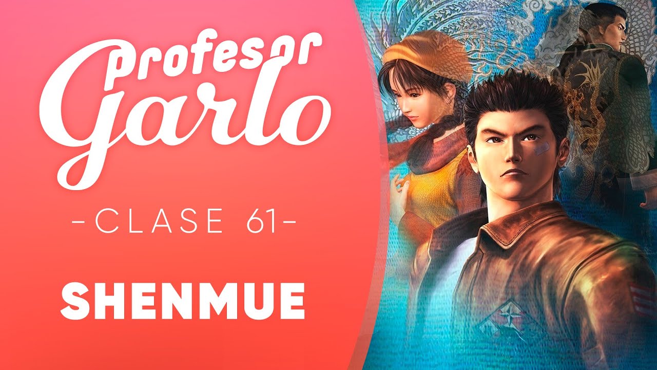 Profesor Garlo clase 61 - Shenmue