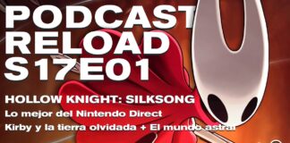 Podcast Reload Episodio 01 Temporada 17 – Hollow Knight: Silksong, lo mejor del Nintendo Direct, El mundo astral Podcast Reload Episodio 01 Temporada 17