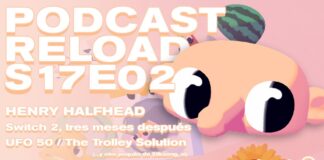 Podcast Reload Episodio 02 Temporada 17 – vueltas con Nintendo, Henry Halfhead, UFO 50, The Trolley Solution Podcast Reload Episodio 02 Temporada 17