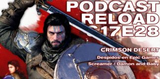 Podcast Reload Episodio 28 Temporada 17 – Lo de Epic Games, Crimson Desert, Screamer, Damon and Baby Podcast Reload Episodio 28 Temporada 17