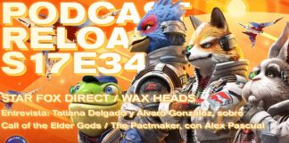 Podcast Reload Episodio 34 Temporada 17 – Star Fox Direct, Wax Heads, Call of the Elder Gods, The Pactmaker Podcast Reload Episodio 34 Temporada 17