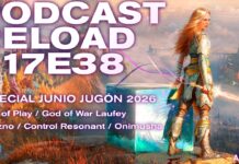 Podcast Reload Episodio 38 Temporada 17 – Especial Junio Jugón 2026: State of Play (GoW Laufey, Lobezno, Onimusha) Podcast Reload Episodio 38 Temporada 17