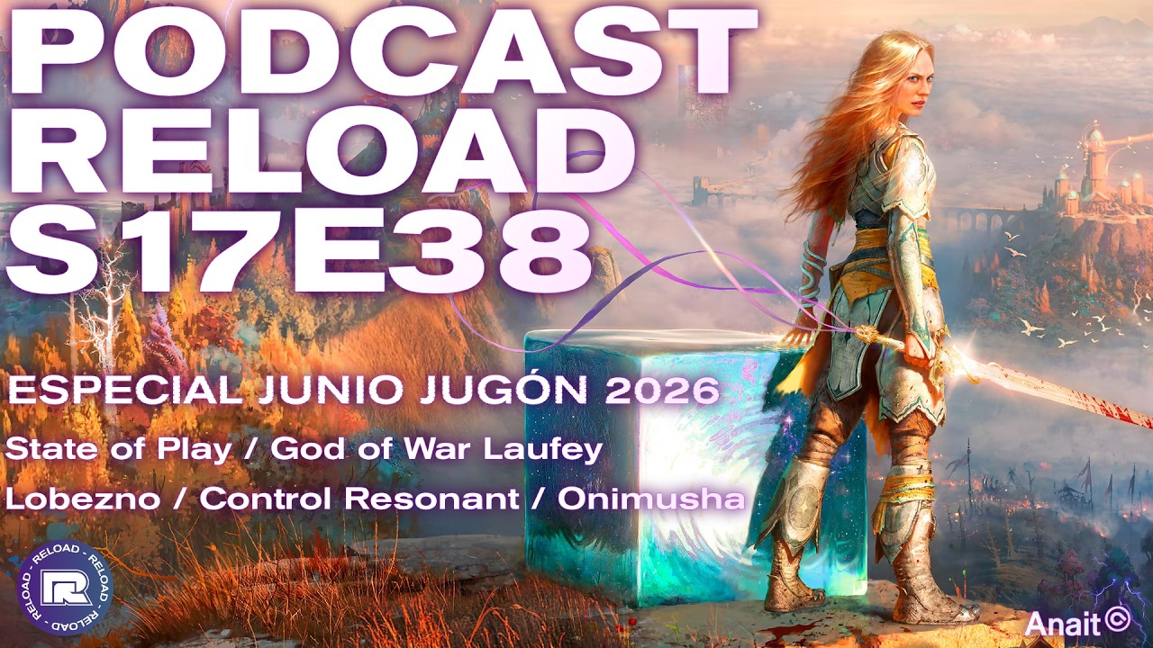 Podcast Reload Episodio 38 Temporada 17 Podcast Reload Episodio 38 Temporada 17