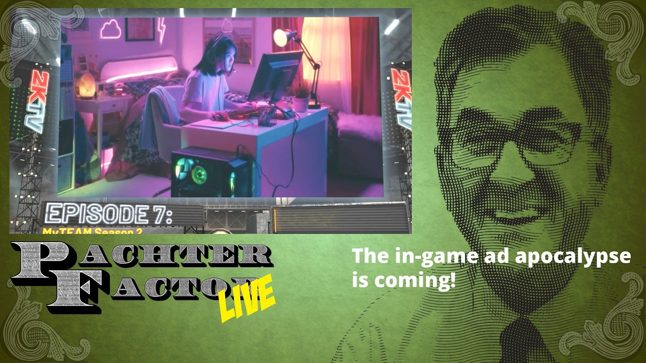 Pachter Factor Live E90 - Se avecina el apocalipsis de la publicidad en los videojuegos Pachter Factor Live E90 - Se avecina el apocalipsis de la publicidad en los videojuegos