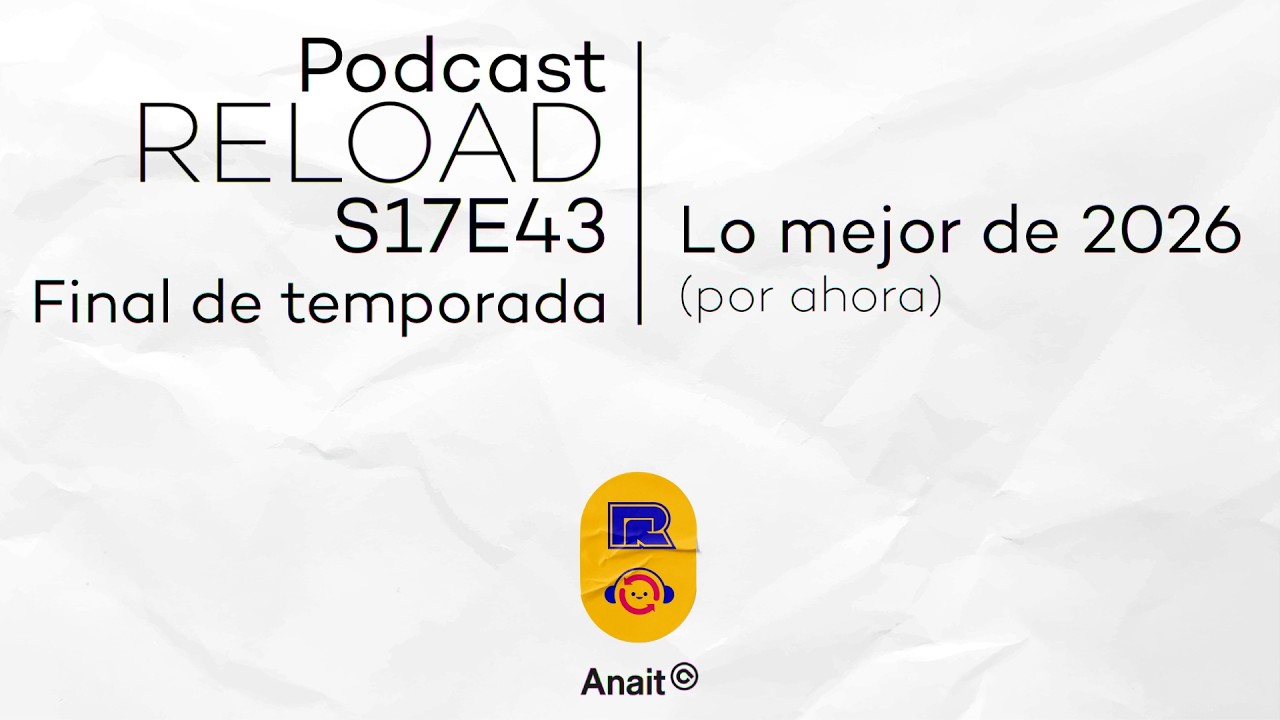 Podcast Reload Episodio 43 Temporada 17 Podcast Reload Episodio 43 Temporada 17