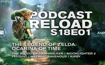 Podcast Reload S18E01 – Zelda: Ocarina of Time, Physint, Nintendo Direct, The Blood of Dawnwalker Podcast Reload S18E01