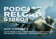 Podcast Reload S18E05 – Ace Combat 8, Lily’s World XD, Star Wars Galactic Racer, Skydance Podcast Reload S18E05