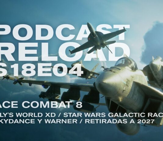 Podcast Reload S18E05 – Ace Combat 8, Lily’s World XD, Star Wars Galactic Racer, Skydance Podcast Reload S18E05